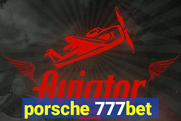 porsche 777bet